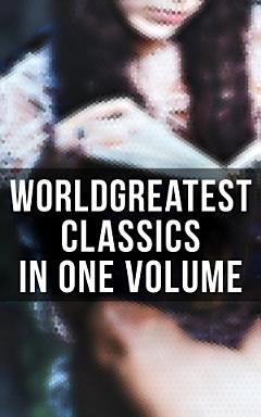 World\'s Greatest Classics in One Volume