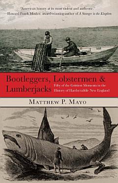 Bootleggers, Lobstermen & Lumberjacks