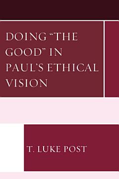 Doing “the Good” in Paul’s Ethical Vision