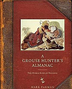 A Grouse Hunter’s Almanac