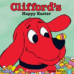 Clifford\'s Happy Easter (Classic Storybook)