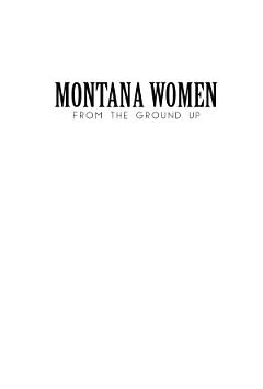 Montana Women From the Ground Up: Passionate Voices in Agriculture & Land Conservation