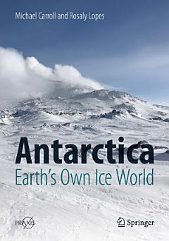 Antarctica: Earth\'s Own Ice World