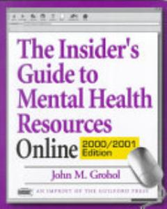 The Insider\'s Guide to Mental Health Resources Online, 2000/2001 Edition