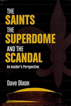 The Saints, The Superdome, and the Scandal