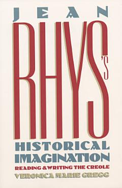 Jean Rhys\'s Historical Imagination