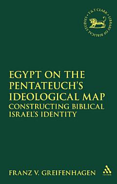 Egypt on the Pentateuch\'s Ideological Map