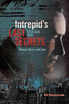 Intrepid\'s Last Secrets: Then and Now