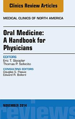 Oral Medicine: A Handbook for Physicians, An Issue of Medical Clinics,