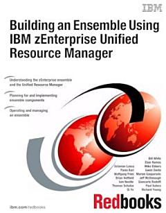 Building an Ensemble Using IBM zEnterprise Unified Resource Manager