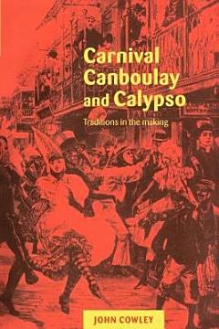 Carnival, Canboulay and Calypso