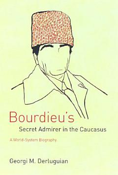 Bourdieu\'s Secret Admirer in the Caucasus