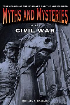 Myths and Mysteries of the Civil War