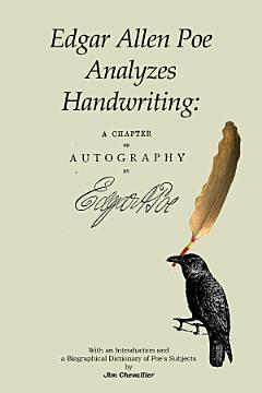 Edgar Allan Poe Analyzes Handwriting: A Chapter on Autography