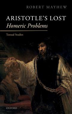 Aristotle\'s Lost Homeric Problems