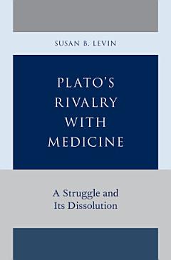 Plato\'s Rivalry with Medicine