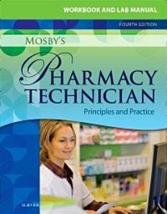 Workbook and Lab Manual for Mosby\'s Pharmacy Technician - E-Book