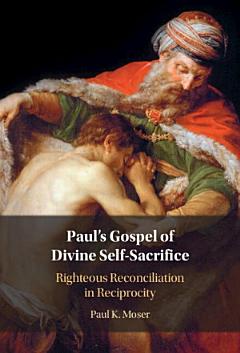 Paul\'s Gospel of Divine Self-Sacrifice