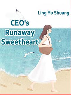 CEO\'s Runaway Sweetheart