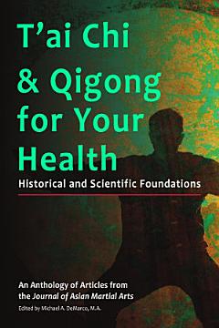 T\'ai Chi and Qigong for Your Health: Historical and Scientific Foundations