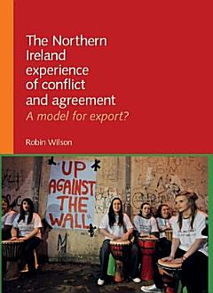 The Northern Ireland experience of conflict and agreement