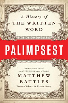 Palimpsest: A History of the Written Word