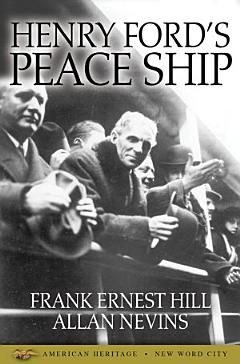 Henry Ford\'s Peace Ship