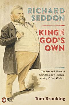 Richard Seddon: King of God\'s Own