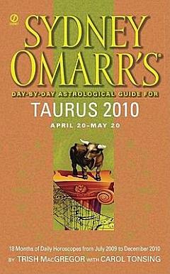 Sydney Omarr\'s Day-By-Day Astrological Guide for the Year 2010: Taurus