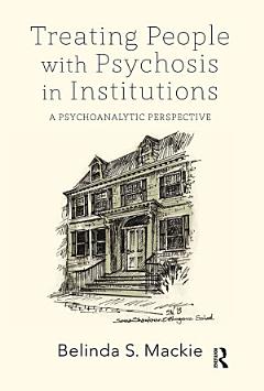 Treating People with Psychosis in Institutions