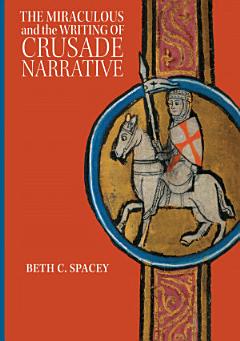 The Miraculous and the Writing of Crusade Narrative