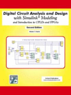 Digital Circuit Analysis and Design with Simulink Modeling and Introduction to CPLDs and FPGAs