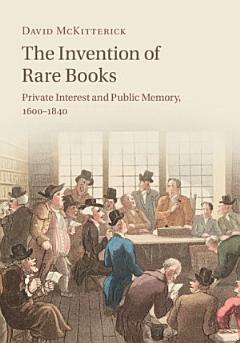 The Invention of Rare Books