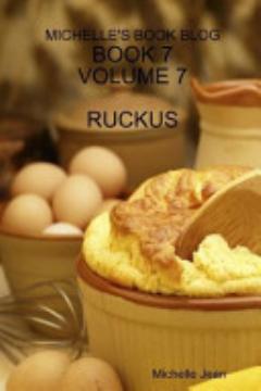 Michelle\'s Book Blog - Book 7 - Volume 7 - Ruckus