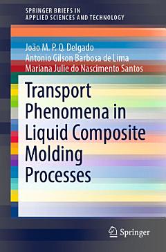 Transport Phenomena in Liquid Composite Molding Processes