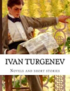 Ivan Turgenev, Novels and Short Stories