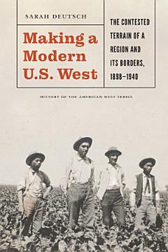 Making a Modern U.S. West