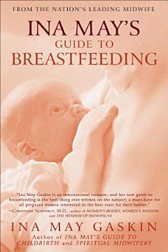 Ina May\'s Guide to Breastfeeding