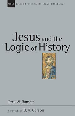 Jesus and the Logic of History