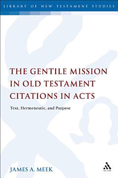 The Gentile Mission in Old Testament Citations in Acts