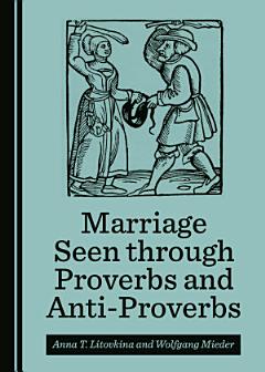 Marriage Seen through Proverbs and Anti-Proverbs