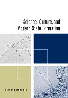 Science, Culture, and Modern State Formation