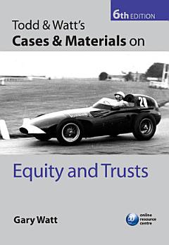 Todd and Watt\'s Cases and Materials on Equity and Trusts