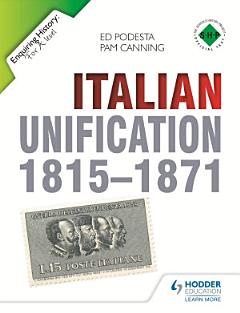 Enquiring History: Italian Unification 1815-1871