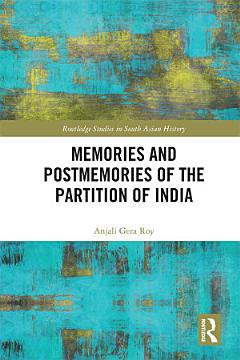 Memories and Postmemories of the Partition of India