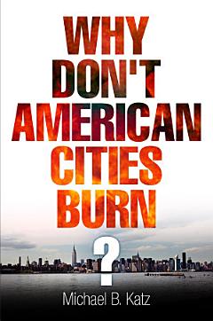 Why Don\'t American Cities Burn?