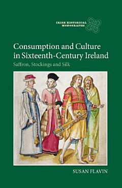 Consumption and Culture in Sixteenth-century Ireland