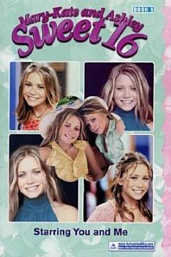 Mary-Kate & Ashley Sweet 16 #5: Starring You and Me