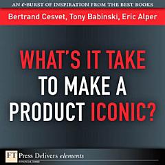 What\'s It Take to Make a Product Iconic?