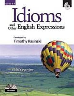 Idioms and Other English Expressions, Grades 4-6